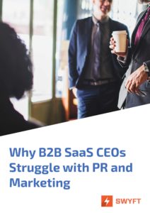 when b2b SAAS CEOs struggle with PR and marketing